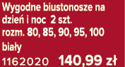 Wygodne biustonosze na dzie i noc 2 szt. rozm. 80, 85, 90, 95, 100 bia y 1162020 140,99 z 