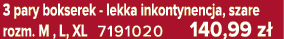3 pary bokserek lekka inkontynencja, szare rozm. M , L, XL 7191020 140,99 z 