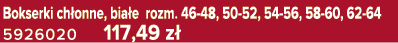 Bokserki ch onne, bia e rozm. 46 48, 50 52, 54 56, 58 60, 62 64 5926020 117,49 z 