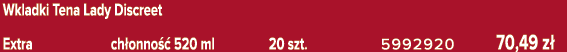 Wkladki Tena Lady Discreet Extra ch onno  520 ml 20 szt. 5992920 70,49 z 