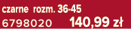 czarne rozm. 36 45 6798020 140,99 z 