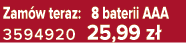 Zam w teraz: 8 baterii AAA 3594920 25,99 z 