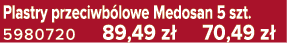 Plastry przeciwb lowe Medosan 5 szt. 5980720 89,49 z 70,49 z 
