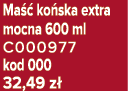 Ma  ko ska extra mocna 600 ml C000977 kod 000 32,49 z 