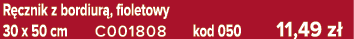 R cznik z bordiur , fioletowy 30 x 50 cm C001808 kod 050 11,49 z 