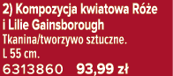 2) Kompozycja kwiatowa R e i Lilie Gainsborough Tkanina/tworzywo sztuczne. L 55 cm. 6313860 93,99 z 