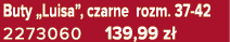 Buty „Luisa”, czarne rozm. 37 42 2273060 139,99 z 