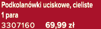 Podkolan wki uciskowe, cieliste 1 para 3307160 69,99 z 