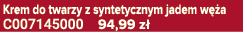 Krem do twarzy z syntetycznym jadem w a C007145000 94,99 z 