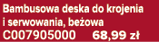 Bambusowa deska do krojenia i serwowania, be owa C007905000 68,99 z 