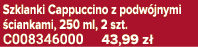 Szklanki Cappuccino z podw jnymi ciankami, 250 ml, 2 szt. C008346000 43,99 z 