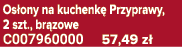 Os ony na kuchenk Przyprawy, 2 szt., br zowe C007960000 57,49 z 
