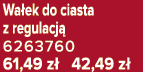 Wa ek do ciasta z regulacj 6263760 61,49 z  42,49 z 