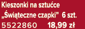 Kieszonki na sztu ce „ wi teczne czapki” 6 szt. 5522860 18,99 z 