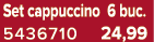 Set cappuccino 6 buc. 5436710 24,99