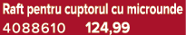 Raft pentru cuptorul cu microunde 4088610 124,99