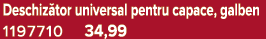 Deschiz tor universal pentru capace, galben 1197710 34,99