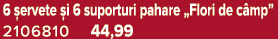 6 ervete  i 6 suporturi pahare „Flori de c mp” 2106810 44,99
