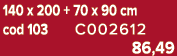 140 x 200 + 70 x 90 cm cod 103 C002612 86,49