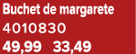 Buchet de margarete 4010830 49,99 33,49