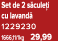 Set de 2 s cule i cu lavand 1229230 1666,11/1kg 29,99