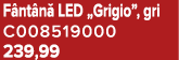 F nt n LED „Grigio”, gri C008519000 239,99