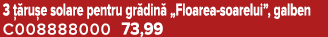 3  ru e solare pentru gr din  „Floarea soarelui”, galben C008888000 73,99