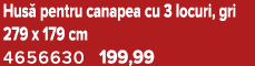 Hus pentru canapea cu 3 locuri, gri 279 x 179 cm 4656630 199,99