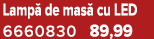 Lamp de mas  cu LED 6660830 89,99