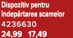 Dispozitiv pentru ndep rtarea scamelor 4236630 24,99 17,49