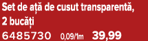 Set de a  de cusut transparent , 2 buc  i 6485730 0,09/1m 39,99