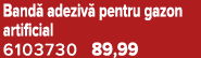 Band adeziv  pentru gazon artificial 6103730 89,99