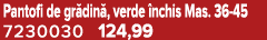 Pantofi de gr din , verde nchis Mas. 36 45 7230030 124,99