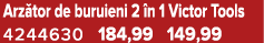 Arz tor de buruieni 2 n 1 Victor Tools 4244630 184,99 149,99