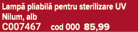 Lamp pliabil  pentru sterilizare UV Nilum, alb C007467 cod 000 85,99