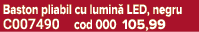 Baston pliabil cu lumin LED, negru C007490 cod 000 105,99