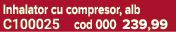 Inhalator cu compresor, alb C100025 cod 000 239,99