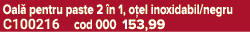 Oal pentru paste 2  n 1, o el inoxidabil/negru C100216 cod 000 153,99