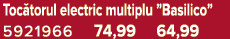 Toc torul electric multiplu ”Basilico” 5921966 74,99 64,99