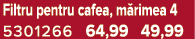Filtru pentru cafea, m rimea 4 5301266 64,99 49,99