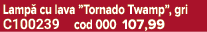 Lamp cu lava ”Tornado Twamp”, gri C100239 cod 000 107,99