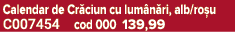 Calendar de Cr ciun cu lum n ri, alb/ro u C007454 cod 000 139,99