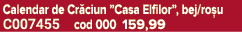 Calendar de Cr ciun ”Casa Elfilor”, bej/ro u C007455 cod 000 159,99