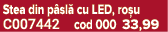 Stea din p sl cu LED, ro u C007442 cod 000 33,99