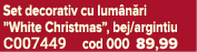 Set decorativ cu lum n ri ”White Christmas”, bej/argintiu C007449 cod 000 89,99