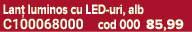 Lan luminos cu LED uri, alb C100068000 cod 000 85,99