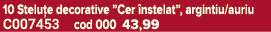 10 Stelu e decorative ”Cer nstelat”, argintiu/auriu C007453 cod 000 43,99