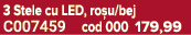 3 Stele cu LED, ro u/bej C007459 cod 000 179,99