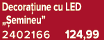 Decora iune cu LED „ emineu” 2402166 124,99
