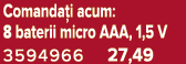 Comanda i acum: 8 baterii micro AAA, 1,5 V 3594966 27,49
